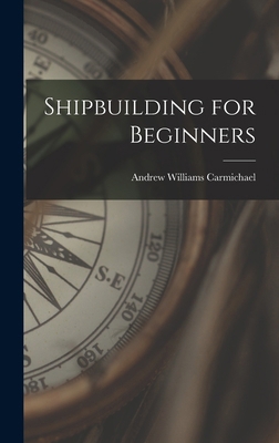 Shipbuilding for Beginners 1016841361 Book Cover