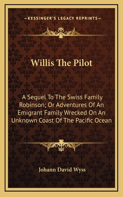 Willis the Pilot: A Sequel to the Swiss Family ... 116386210X Book Cover