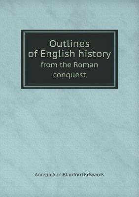 Outlines of English history from the Roman conq... 5518897626 Book Cover