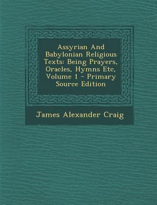 Assyrian and Babylonian Religious Texts: Being ... 129309532X Book Cover