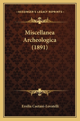 Miscellanea Archeologica (1891) 1165490196 Book Cover