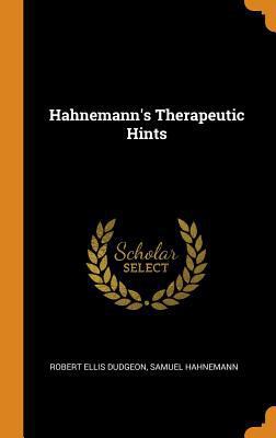 Hahnemann's Therapeutic Hints 034369641X Book Cover