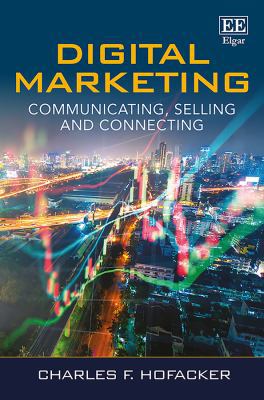 Digital Marketing: Communicating, Selling and C... 1788115368 Book Cover