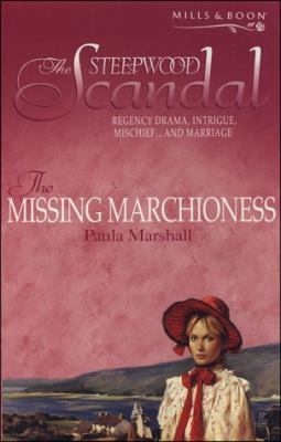 The Missing Marchioness (The Steepwood Scandal,... 0263828573 Book Cover