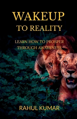 Wakeup to Reality: Learn How to Prosper Through... B0GF9K9WGP Book Cover