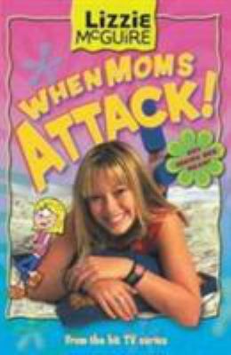 When Moms Attack (Lizzie McGuire) 1405203927 Book Cover