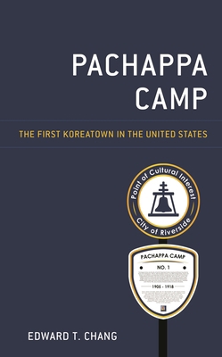 Pachappa Camp: The First Koreatown in the Unite... 1793645167 Book Cover