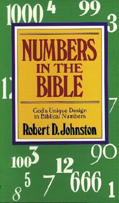 Numbers in the Bible: God's Unique Design in Bi... 0825436281 Book Cover