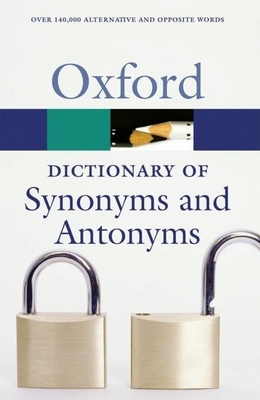 The Oxford Dictionary of Synonyms and Antonyms ... 0199210659 Book Cover