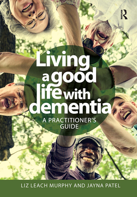 Living a good life with Dementia: A practitione... 1041056117 Book Cover