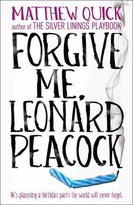 Forgive Me, Leonard Peacock 147220820X Book Cover