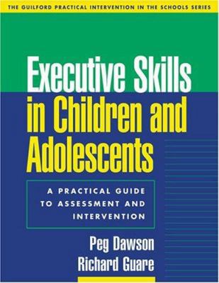 Executive Skills in Children and Adolescents: A... 1572309288 Book Cover