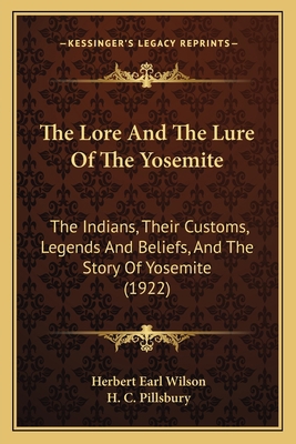 The Lore And The Lure Of The Yosemite: The Indi... 1163964115 Book Cover