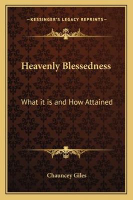 Heavenly Blessedness: What it is and How Attained 1162721014 Book Cover