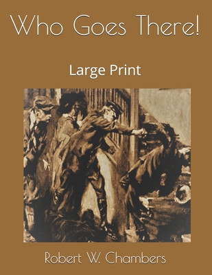 Who Goes There!: Large Print 1678380105 Book Cover
