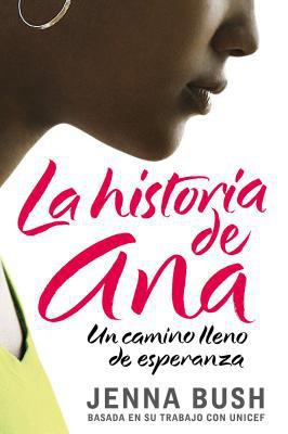 La Historia de Ana: Un Camino Lleno de Esperanz... [Spanish] 0061448613 Book Cover