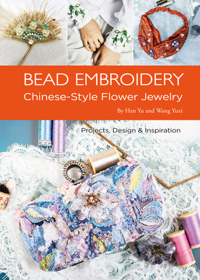 Bead Embroidery: Chinese-Style Flower Jewelry 1938368819 Book Cover