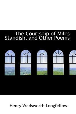 The Courtship of Miles Standish, and Other Poems 1103788205 Book Cover