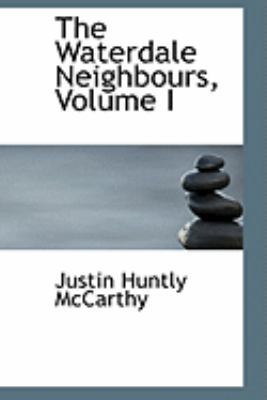 The Waterdale Neighbours, Volume I 0559015852 Book Cover