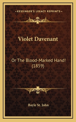 Violet Davenant: Or The Blood-Marked Hand! (1859) 1169133177 Book Cover