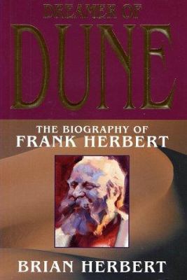 Dreamer of Dune: The Biography of Frank Herbert 0765306468 Book Cover