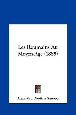 Les Roumains Au Moyen-Age (1885) [French] 1161892648 Book Cover