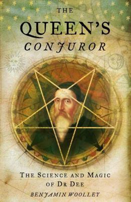 The Queen's Conjuror: The Life and Magic of Dr.... 0006552021 Book Cover