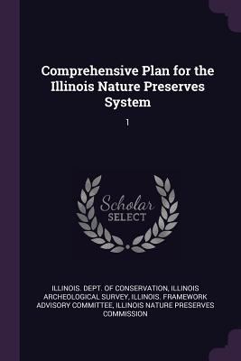 Comprehensive Plan for the Illinois Nature Pres... 1378918800 Book Cover