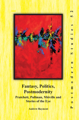 Fantasy, Politics, Postmodernity: Pratchett, Pu... 9042038586 Book Cover