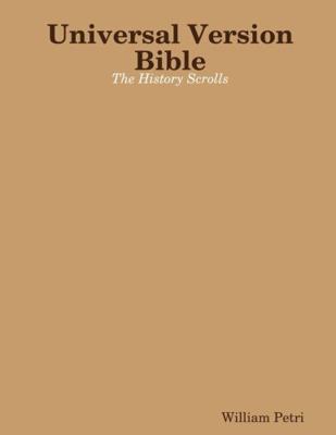Universal Version Bible the History Scrolls 1365045625 Book Cover