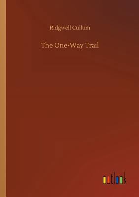 The One-Way Trail 3734033047 Book Cover