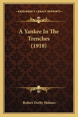 A Yankee In The Trenches (1918) 1164557238 Book Cover