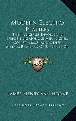 Modern Electro Plating: The Principles Involved... 1164870939 Book Cover