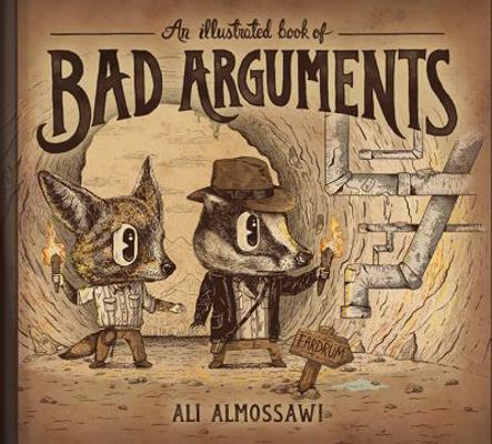 Illustrated Book of Bad Arguments 098993120X Book Cover