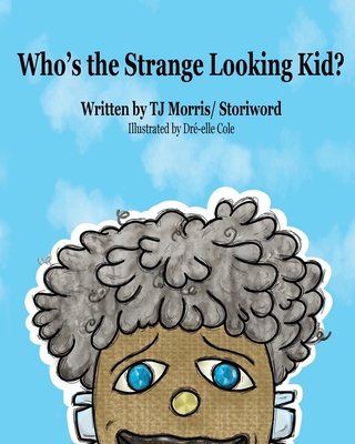 Who's the Strange Looking Kid? 0578535106 Book Cover