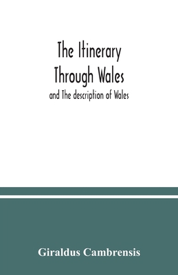 The itinerary through Wales: and The descriptio... 9354036260 Book Cover