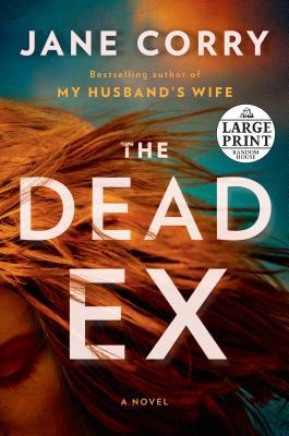 The Dead Ex [Large Print] 1984882937 Book Cover