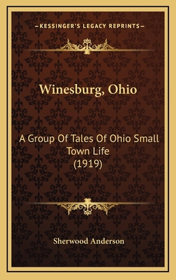 Winesburg, Ohio: A Group Of Tales Of Ohio Small... 116585239X Book Cover