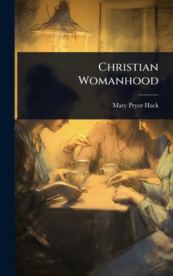 Christian Womanhood 1023696541 Book Cover