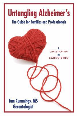 Untangling Alzheimer's: The Guide for Families ... 0985445025 Book Cover