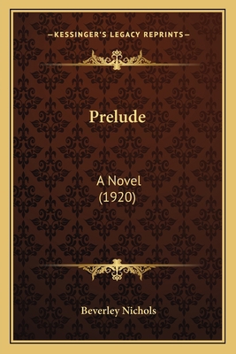 Prelude: A Novel (1920) 1164066609 Book Cover