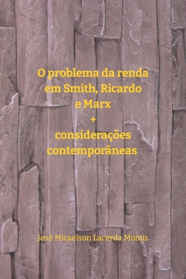 O problema da renda em Smith, Ricardo e Marx + ... [Portuguese] B0915M7QVV Book Cover