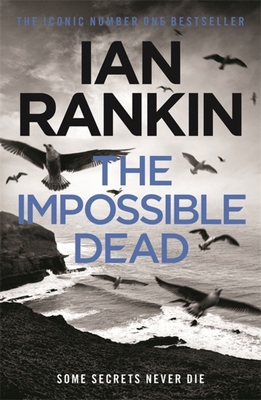 The Impossible Dead. Ian Rankin 1409136299 Book Cover