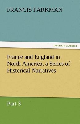 France and England in North America, a Series o... 3842473230 Book Cover