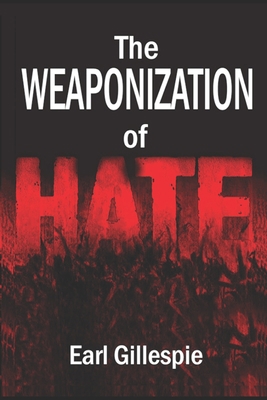 The Weaponization of Hate B0CJ46JHQC Book Cover