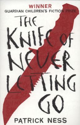 The Knife of Never Letting Go. Patrick Ness 1406320757 Book Cover