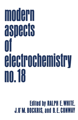 Modern Aspects of Electrochemistry: Volume 18 1461290031 Book Cover