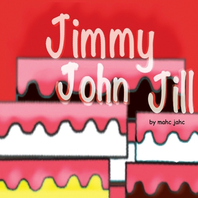 Jimmy, John, Jill. 1726368653 Book Cover