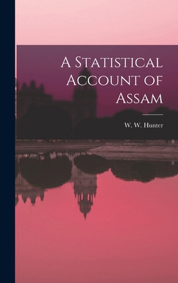 A Statistical Account of Assam 1016550839 Book Cover