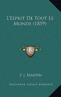 L'Esprit de Tout Le Monde (1859) [French] 1167897099 Book Cover